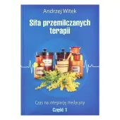 Książka Siła przemilczanych terapi część 1 Andrzej Witek